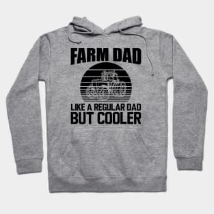 Farm Dad like a regular dad but cooler Hoodie